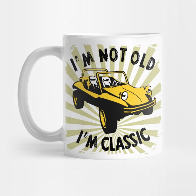 I'm Not Old I'm Classic Funny Car Graphic - Buggy by Pannolinno